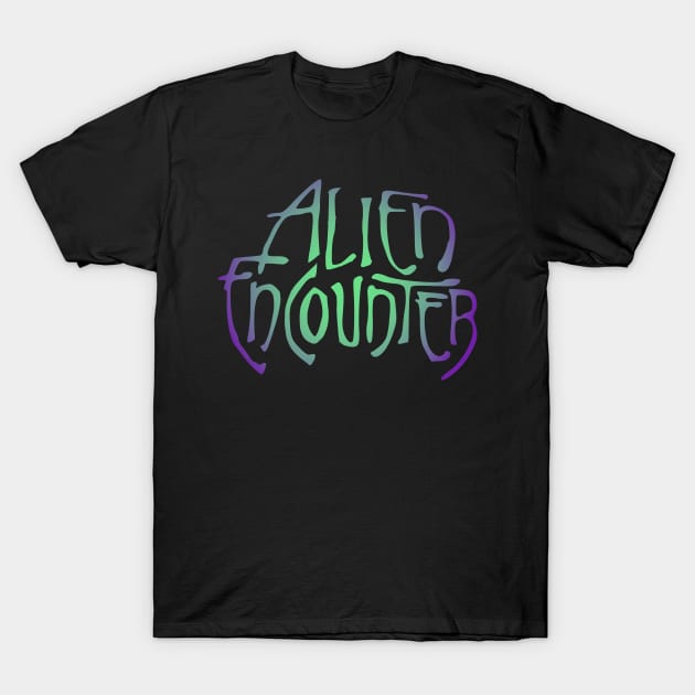 Alien Encounter T-Shirt by GrizzlyPeakApparel